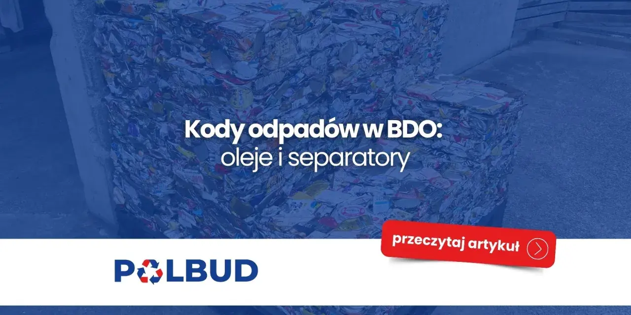 Bale zgniecionych puszek i opakowań, symbolizujące odpady. Tekst: "Kody odpadów w BDO: oleje i separatory". Logo POLBUD.