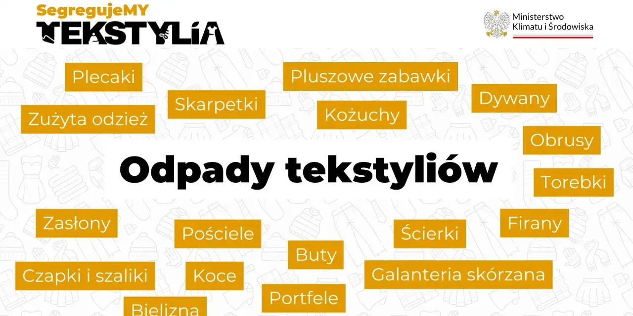 Gdzie wyrzucać ubrania i inne tekstylia? Grafika pokazuje przykłady: plecaki, zużytą odzież, pościele, czapki i szaliki, bieliznę, skarpetki, koce, portfele, pluszowe zabawki, kożuchy, buty, galanterię skórzaną, dywany, obrusy, torebki, ścierki, firany.