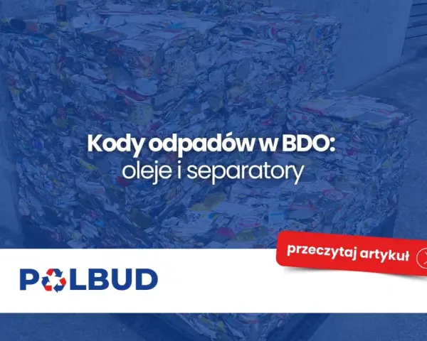 Bale zgniecionych puszek i opakowań, symbolizujące odpady. Tekst: "Kody odpadów w BDO: oleje i separatory". Logo POLBUD.