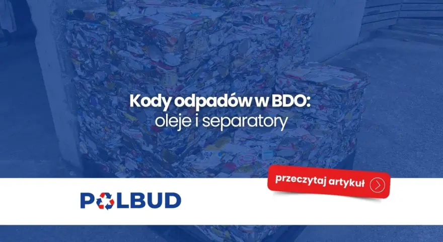 Bale zgniecionych puszek i opakowań, symbolizujące odpady. Tekst: "Kody odpadów w BDO: oleje i separatory". Logo POLBUD.