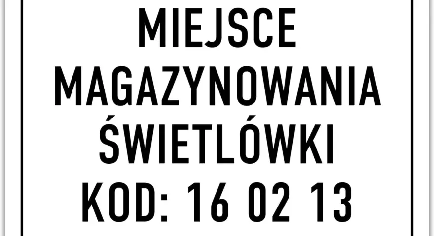 Miejsce magazynowania świetlówek, kod odpadu 16 02 13.